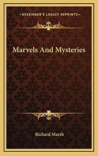 Marvels And Mysteries (9781163855829) by Marsh, Richard