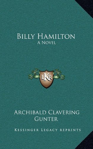 Billy Hamilton: A Novel (9781163856574) by Gunter, Archibald Clavering