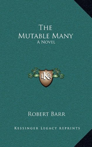 The Mutable Many: A Novel (9781163863596) by Barr, Robert