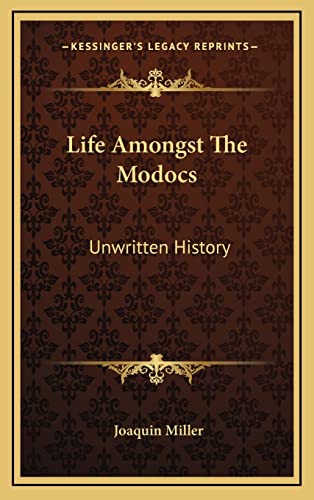 Life Amongst The Modocs: Unwritten History (9781163865866) by Miller, Joaquin