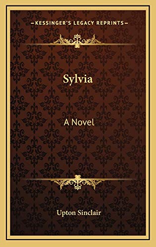 Sylvia: A Novel (9781163866566) by Sinclair, Upton