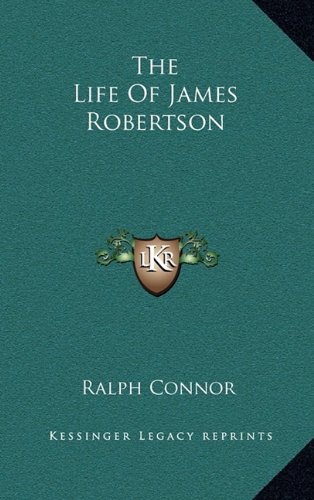 The Life Of James Robertson (9781163868829) by Connor, Ralph