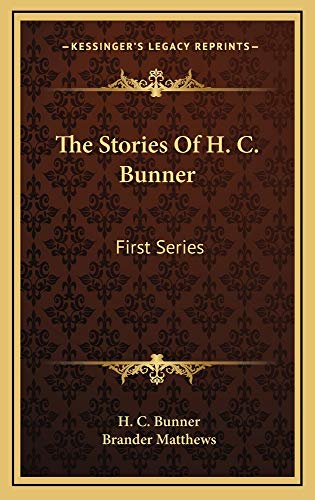 The Stories Of H. C. Bunner: First Series (9781163868942) by Bunner, H. C.