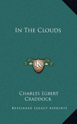 In The Clouds (9781163869475) by Craddock, Charles Egbert