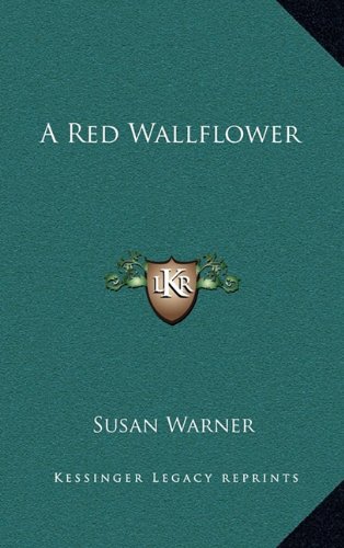 A Red Wallflower (9781163874363) by Warner, Susan