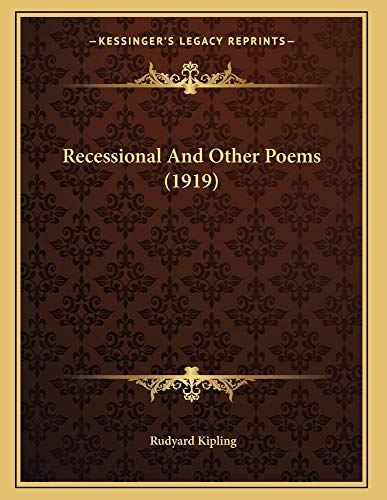 Recessional And Other Poems (1919) (9781163877012) by Kipling, Rudyard