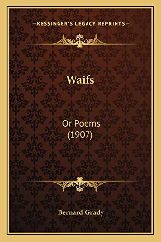 Stock image for Waifs Waifs: Or Poems (1907) or Poems (1907) for sale by THE SAINT BOOKSTORE
