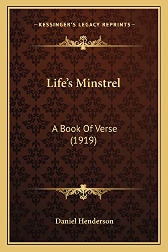 Life's Minstrel: A Book Of Verse (1919) (9781163885222) by Henderson, Daniel