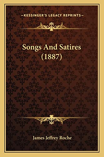 Songs And Satires (1887) (9781163885475) by Roche, James Jeffrey