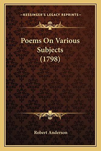Poems on Various Subjects (1798) (9781163898406) by Anderson, Sir Robert