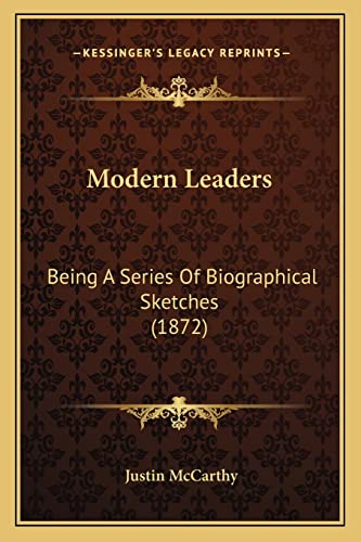 Modern Leaders: Being A Series Of Biographical Sketches (1872) (9781163898840) by McCarthy, Professor Of History Justin