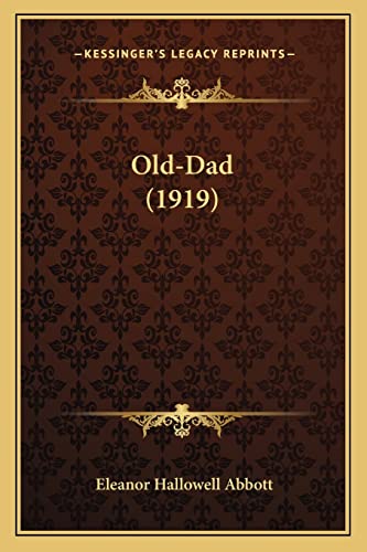 Old-Dad (1919) (9781163899601) by Abbott, Eleanor Hallowell