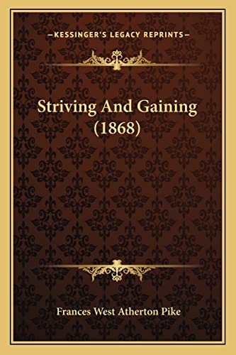 Imagen de archivo de Striving and Gaining (1868) Striving and Gaining (1868) a la venta por THE SAINT BOOKSTORE