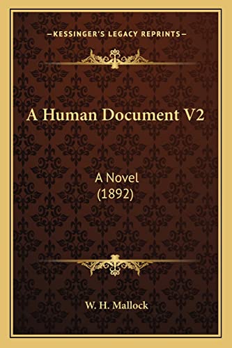 A Human Document V2: A Novel (1892) (9781163904244) by Mallock, W H