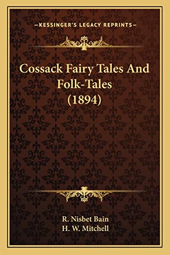 Beispielbild fr Cossack Fairy Tales and Folk-Tales (1894) Cossack Fairy Tales and Folk-Tales (1894) zum Verkauf von THE SAINT BOOKSTORE