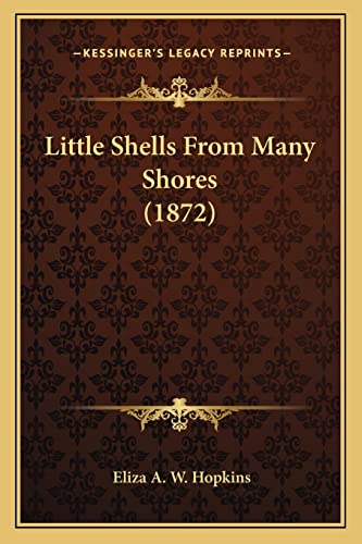 Stock image for Little Shells From Many Shores (1872) for sale by ALLBOOKS1