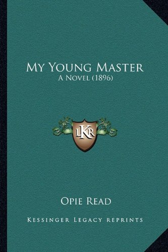 Stock image for My Young Master My Young Master: A Novel (1896) a Novel (1896) for sale by THE SAINT BOOKSTORE