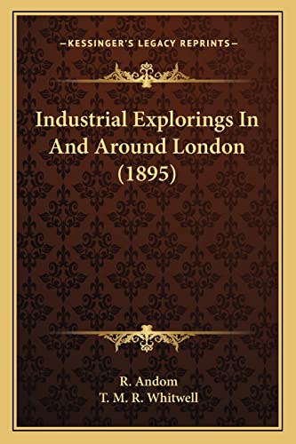 9781163905906: Industrial Explorings In And Around London (1895)