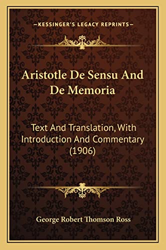 9781163906163: Aristotle de Sensu and de Memoria: Text and Translation, with Introduction and Commentary (1906text and Translation, with Introduction and Commentary (1906) )