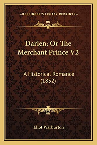 Imagen de archivo de Darien; Or the Merchant Prince V2 Darien; Or the Merchant Prince V2: A Historical Romance (1852) a Historical Romance (1852) a la venta por THE SAINT BOOKSTORE