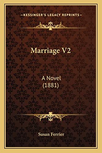 Marriage V2: A Novel (1881) (9781163907498) by Ferrier, Susan