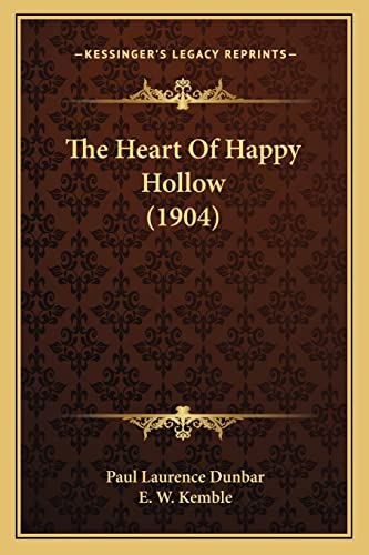 The Heart Of Happy Hollow (1904) (9781163907979) by Dunbar, Paul Laurence