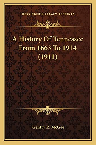9781163910443: A History Of Tennessee From 1663 To 1914 (1911)
