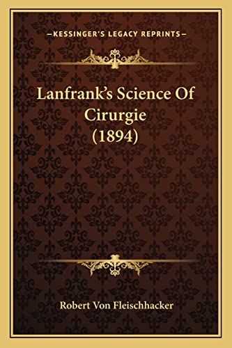 Stock image for Lanfrank's Science of Cirurgie (1894) for sale by WorldofBooks