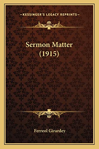 Sermon Matter (1915) (9781163911730) by Girardey, Ferreol