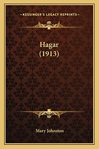 Hagar (1913) (9781163914076) by Johnston, Professor Mary