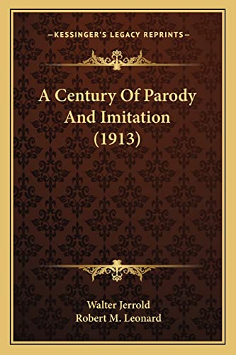 A Century Of Parody And Imitation (1913) (9781163916933) by Jerrold, Walter