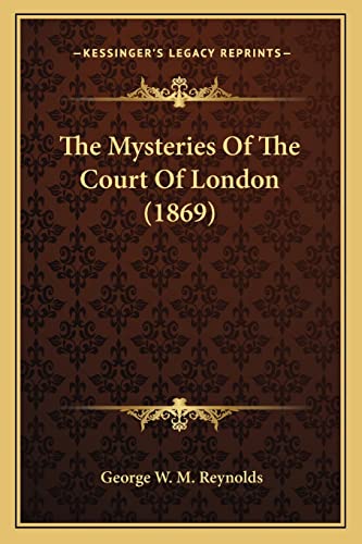 9781163919033: The Mysteries Of The Court Of London (1869)