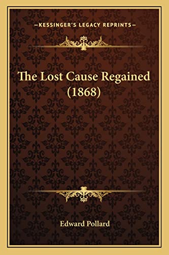 Imagen de archivo de The Lost Cause Regained (1868) a la venta por California Books