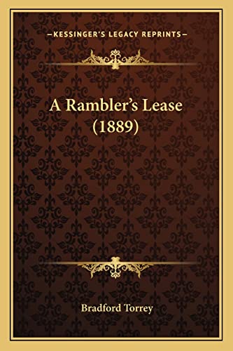 A Rambler's Lease (1889) (9781163940761) by Torrey, Bradford