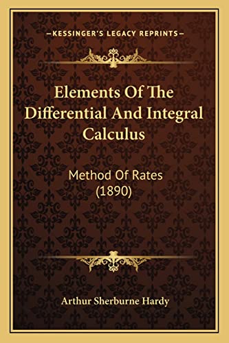 Immagine dell'editore per Elements of the Differential and Integral Calculus Elements of the Differential and Integral Calculus: Method of Rates (1890) Method of Rates (1890) venduto da THE SAINT BOOKSTORE
