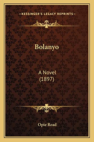 Bolanyo: A Novel (1897) (9781163946374) by Read, Opie