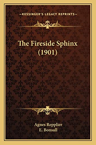 The Fireside Sphinx (1901) (9781163947326) by Repplier, Agnes