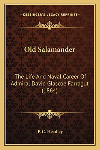 Stock image for Old Salamander: The Life and Naval Career of Admiral David Glascoe Farragut (1864) for sale by THE SAINT BOOKSTORE