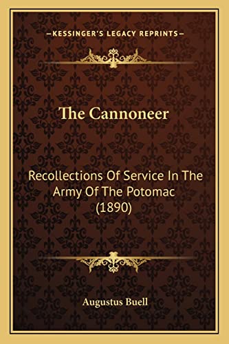 9781163951194: The Cannoneer: Recollections Of Service In The Army Of The Potomac (1890)