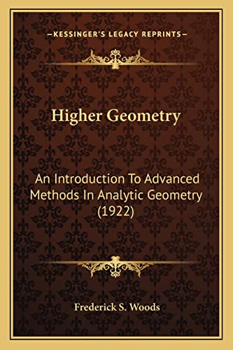 9781163952504: Higher Geometry: An Introduction To Advanced Methods In Analytic Geometry (1922)