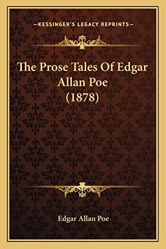 The Prose Tales Of Edgar Allan Poe (1878) (9781163955673) by Poe, Edgar Allan