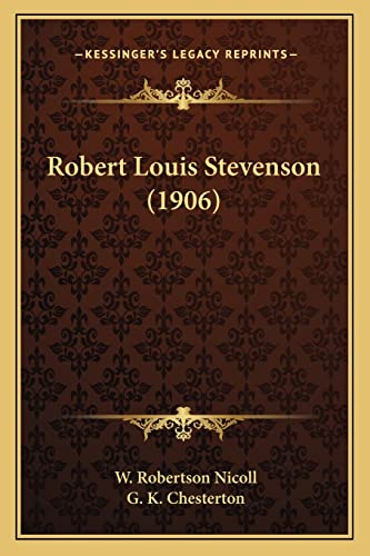 Robert Louis Stevenson (1906) (9781163957998) by Nicoll, W Robertson; Chesterton, G K