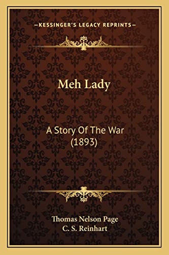 Meh Lady: A Story Of The War (1893) (9781163960516) by Page, Thomas Nelson