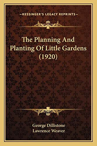 Stock image for The Planning And Planting Of Little Gardens (1920) for sale by ALLBOOKS1