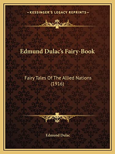 9781163972151: Edmund Dulac's Fairy-Book: Fairy Tales Of The Allied Nations (1916)