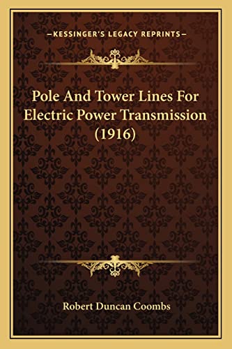 Stock image for Pole and Tower Lines for Electric Power Transmission (1916) Pole and Tower Lines for Electric Power Transmission (1916) for sale by THE SAINT BOOKSTORE