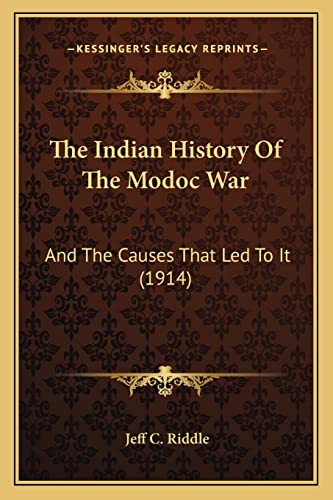 Beispielbild fr The Indian History of the Modoc War: And the Causes That Led to It (1914) zum Verkauf von THE SAINT BOOKSTORE