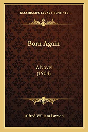 Stock image for Born Again Born Again: A Novel (1904) a Novel (1904) for sale by THE SAINT BOOKSTORE