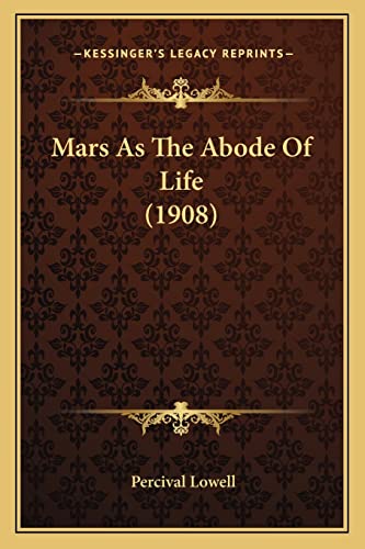 9781163978115: Mars as the Abode of Life (1908)