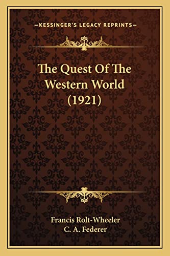 Stock image for The Quest of the Western World (1921) the Quest of the Western World (1921) for sale by THE SAINT BOOKSTORE